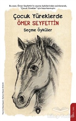 Çocuk Yüreklerde Ömer Seyfettin Seçme Öyküler - Dorlion Yayınları