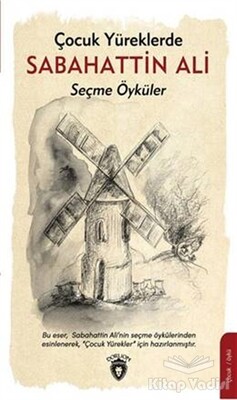 Çocuk Yüreklerde Sabahattin Ali Seçme Öyküler - Dorlion Yayınları