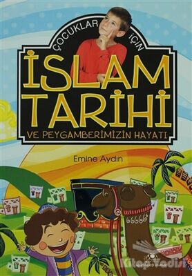 Çocuklar İçin İslam Tarihi ve Peygamberimizin Hayatı - 1