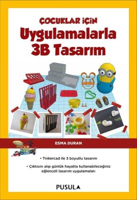 Çocuklar İçin Uygulamalarla 3B Tasarım - Pusula Yayıncılık