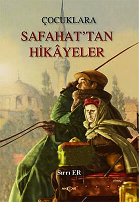 Çocuklara Safahat’tan Hikayeler - 1