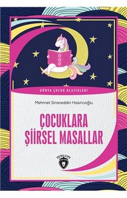 Çocuklara Şiirsel Masallar Dünya Çocuk Klasikleri (7-12 Yaş) - Dorlion Yayınları