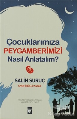 Çocuklarımıza Peygamberimizi Nasıl Anlatalım? - Timaş Yayınları