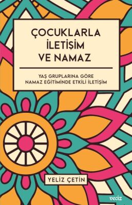 Çocuklarla İletişim ve Namaz - Yaş Gruplarına Göre Namaz Eğitiminde Etkili İletişim - 1