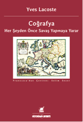 Coğrafya Her Şeyden Önce Savaş Yapmaya Yarar - Ayrıntı Yayınları