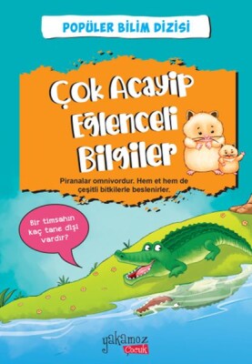 Çok Acayip Eğlenceli Bilgiler - 6 - Yakamoz Yayınları