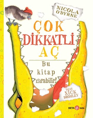 Çok Dikkatli Aç - Bu Kitap Isırabilir! - Beta Kids