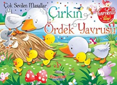 Çok Sevilen Masallar - Çirkin Ördek Yavrusu (Hareketli Kitap) - Yumurcak Yayınları