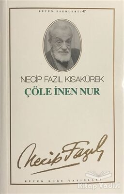 Çöle İnen Nur : 39 - Necip Fazıl Bütün Eserleri - 1