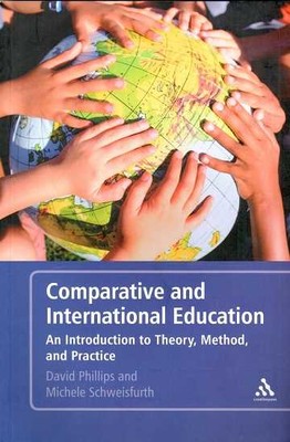 Comparative And International Education: An Introduction To Theory, Method, And Practice - 1