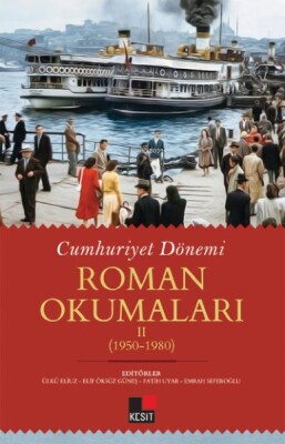 Cumhuriyet Dönemi Roman Okumaları - Iı (1950-1980) - Kesit Yayınları