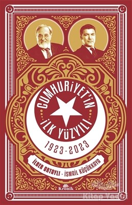 Cumhuriyet'in İlk Yüzyılı 1923 - 2023 - Kronik Kitap