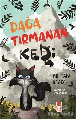 Dağa Tırmanan Kedi - Timaş Çocuk