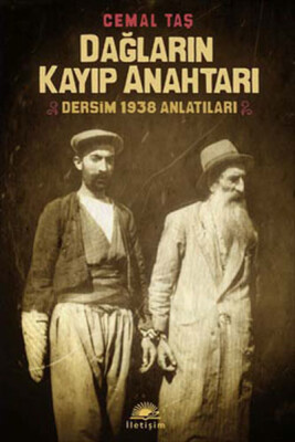 Dağların Kayıp Anahtarı Dersim 1938 Anlatıları - İletişim Yayınları