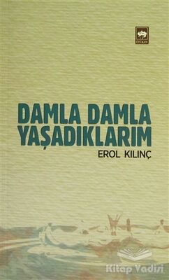 Damla Damla Yaşadıklarım - 1