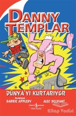 Danny Templar Dünya’yı Kurtarıyor - İş Bankası Kültür Yayınları