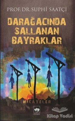 Darağacında Sallanan Bayraklar - 1