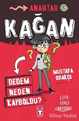 Dedem Neden Kayboldu? - Kağan - Timaş Çocuk