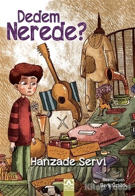 Dedem Nerede? - Altın Kitaplar Yayınevi