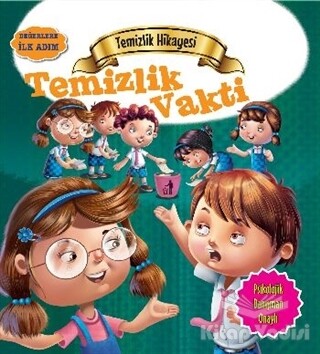 Değerlere İlk Adım - Temizlik Hikayesi: Temizlik Vakti - Parıltı Yayınları