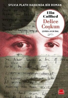 Delice Coşkun - Sylvia Plath Hakkında Bir Roman - Kırmızı Kedi Yayınevi