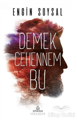 Demek Cehennem Bu - Ephesus Yayınları