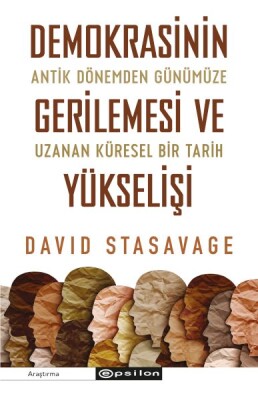 Demokrasinin Gerilemesi Ve Yükselişi: Antik Dönemden Günümüze Uzanan Küresel Bir Tarih - Epsilon Yayınları