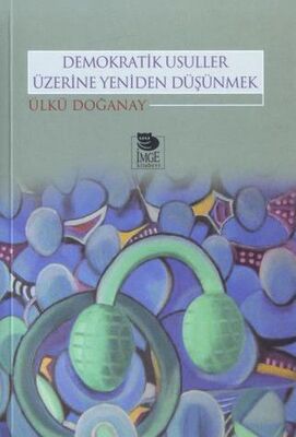 Demokratik Usuller Üzerine Yeniden Düşünmek - 1