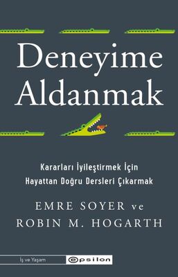 Deneyime Aldanmak Kararları İyileştirmek İçin Hayattan Doğru Dersleri Çıkarmak - 1