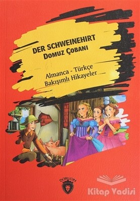 Der Schweinehirt (Domuz Çobanı) - Almanca - Türkçe Bakışımlı Hikayeler - Dorlion Yayınları