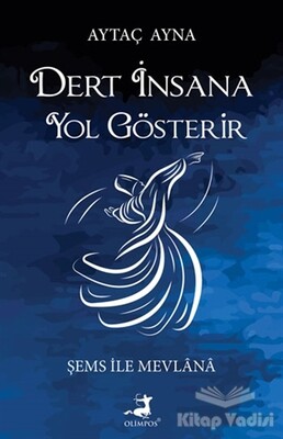 Dert İnsana Yol Gösterir - Olimpos Yayınları