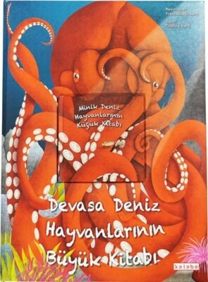 Devasa Deniz Hayvanlarının Büyük Kitabı & Minik Deniz Hayvanlarının Küçük Kitabı - Ketebe Yayınları