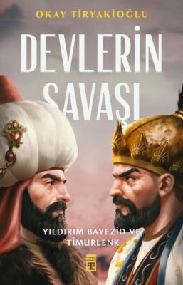 Devlerin Savaşı - Yıldırım - Timur - 1