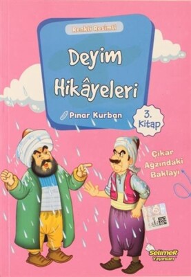 Deyim Hikayeleri - Çıkar Ağzında Ki Baklayı - Selimer Yayınları