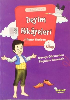 Deyim Hikayeleri - Dereyi Görmeden Paçayı Sıvamak - Selimer Yayınları