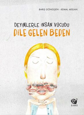 Deyimlerle İnsan Vücudu - Dile Gelen Beden - 1