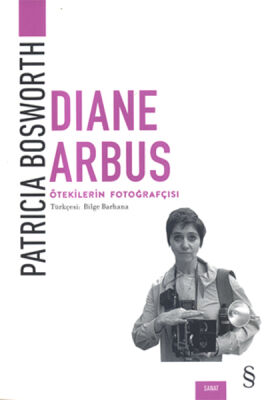 Diane Arbus - Ötekilerin Fotoğrafçısı - 1