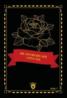 Die Geschichte Der Lotus-Fee - Stufe 1 - 1