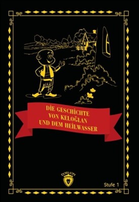 Die Geschichte Von Keloğlan Und Dem Heilwasser (Almanca Hikaye) - Dorlion Yayınları