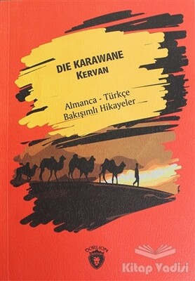 Die Karawane (Kervan) - Almanca - Türkçe Bakışımlı Hikayeler - Dorlion Yayınları