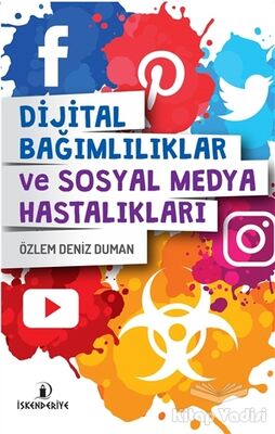 Dijital Bağımlılıklar ve Sosyal Medya Hastalıkları - 1