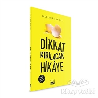 Dikkat Kırılacak Hikaye - Eşik Yayınları