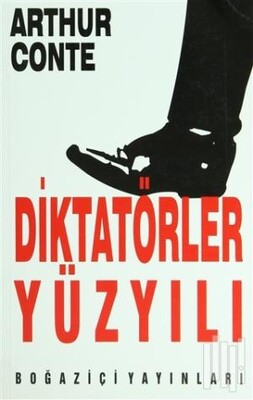 Diktatörler Yüzyılı - Boğaziçi Yayınları