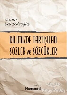 Dilimizde Tartışılan Sözler ve Sözcükler - 1