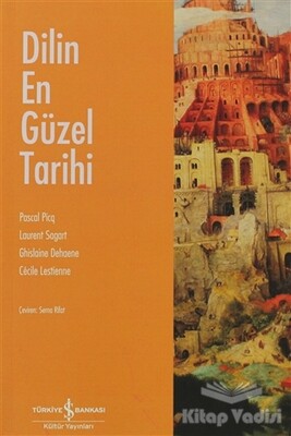 Dilin En Güzel Tarihi - İş Bankası Kültür Yayınları