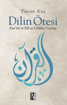 Dilin Ötesi - Kur’ân’ın Dil ve Üslûbu Üzerine - 1