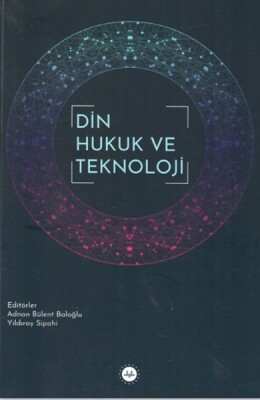 Din Hukuk ve Teknoloji - Diyanet İşleri Başkanlığı