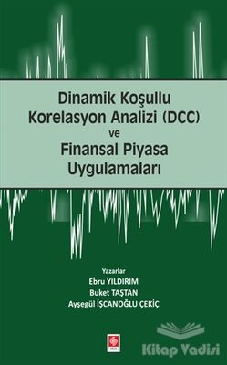 Dinamik Koşullu Korelasyon Analizi (DCC) ve Finansal Piyasa Uygulamaları - 1