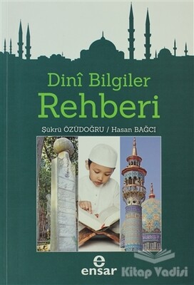 Dini Bilgiler Rehberi - Ensar Neşriyat