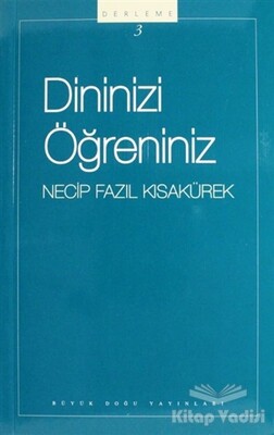 Dininizi Öğreniniz : 103 - Necip Fazıl Bütün Eserleri - Büyük Doğu Yayınları